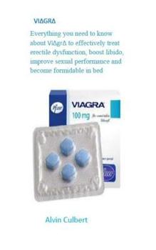 Paperback Vi∆gr∆: Everything You Need to Know about Vi∆gr∆ To Effectively Treat Erectile Dysfunction, Boost Libido, Improve Book