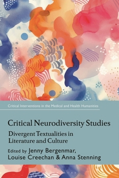 Hardcover Critical Neurodiversity Studies: Divergent Textualities in Literature and Culture Book