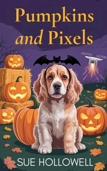 Pumpkins and Pixels (Fall Fest Fatalities Mysteries)