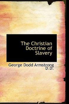 Hardcover The Christian Doctrine of Slavery Book