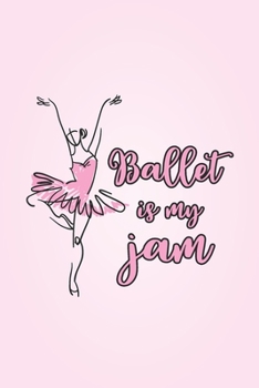Paperback Ballet Is My Jam: 2 Year Undated Weekly Planner For Ballet Dancers And Dance Teachers Book
