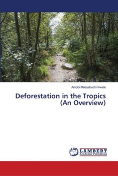 Paperback Deforestation in the Tropics (An Overview) Book