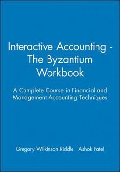 Paperback Interactive Accounting - The Byzantium Workbook: A Complete Course in Financial and Management Accounting Techniques Book