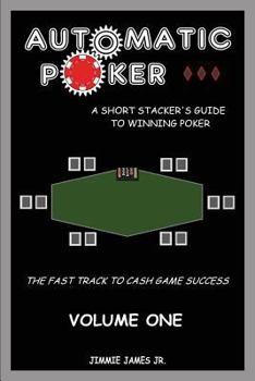 Paperback Automatic Poker: A Short Stacker's Guide to Winning Poker Book