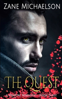A Vampyre Romance - Book Three: The Quest - Book #3 of the A Vampyre Romance