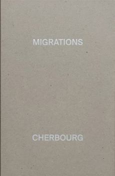 Paperback Alexandre Guirkinger Migrations - Cherbourg /franCais/anglais [French] Book