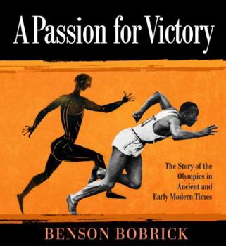 Hardcover A Passion for Victory: The Story of the Olympics in Ancient and Early Modern Times Book