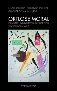 Ortlose Moral: Identität und Normen in einer sich wandelnden Welt