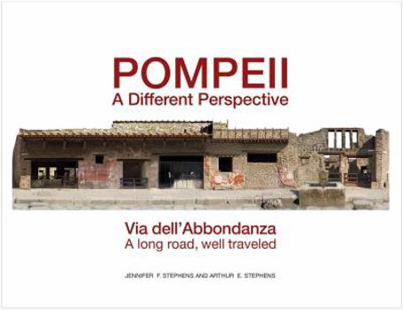 Hardcover Pompeii, a Different Perspective: Via Dell'abbondanza, a Long Road, Well Traveled Book