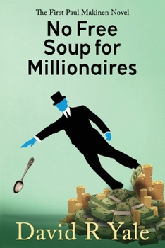 Paperback No Free Soup for Millionaires Book