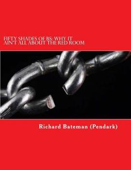 Paperback Fifty Shades of BS: : Why It Ain't All About The Red Room Book