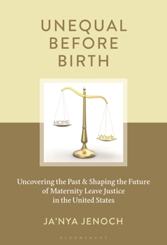 Unequal Before Birth: The Maternity Leave Experiences of Low-Income Mothers of Color in the United States (Contemporary Perspectives on Social Inequalities in the United States)