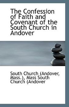 Paperback The Confession of Faith and Covenant of the South Church in Andover Book