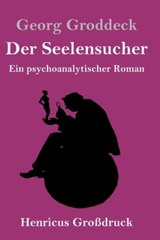 Hardcover Der Seelensucher (Großdruck): Ein psychoanalytischer Roman [German] Book