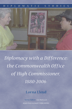 Hardcover Diplomacy with a Difference: The Commonwealth Office of High Commissioner, 1880-2006 Book