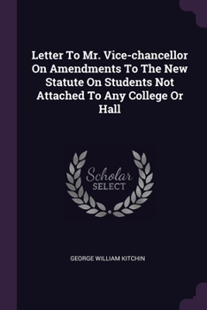 Paperback Letter To Mr. Vice-chancellor On Amendments To The New Statute On Students Not Attached To Any College Or Hall Book