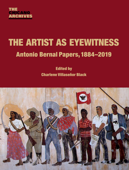 Paperback The Artist as Eyewitness: Antonio Bernal Papers, 1884-2019 Book