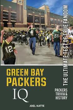 Paperback Green Bay Packers IQ: The Ultimate Test of True Fandom Book