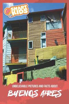 Unbelievable Pictures and Facts About Buenos Aires