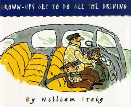 Hardcover Grown-Ups Get to Do All the Driving Book