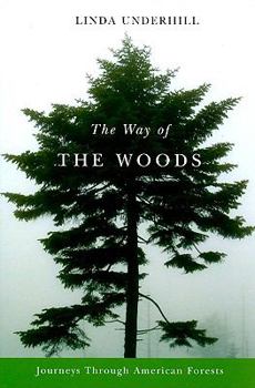 Paperback The Way of the Woods: Journeys Through American Forests Book