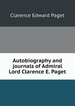 Paperback Autobiography and journals of Admiral Lord Clarence E. Paget Book