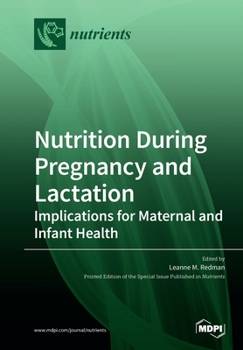 Paperback Nutrition During Pregnancy and Lactation: Implications for Maternal and Infant Health Book