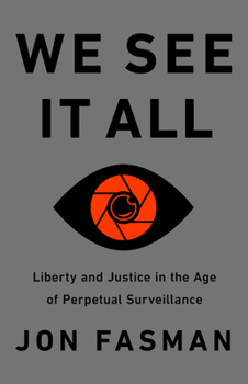 Hardcover We See It All: Liberty and Justice in an Age of Perpetual Surveillance Book