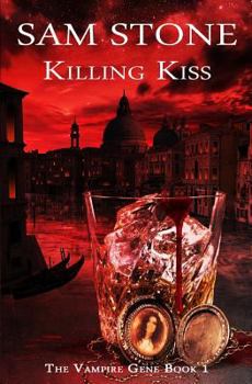 Killing Kiss (Vampire Gene, #1) - Book #1 of the Vampire Gene