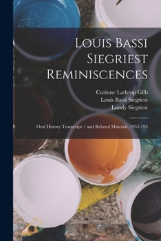 Paperback Louis Bassi Siegriest Reminiscences: Oral History Transcript / and Related Material, 1953-195 Book