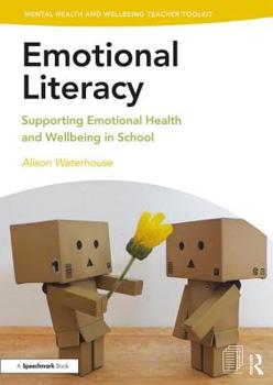 Paperback Emotional Literacy: Supporting Emotional Health and Wellbeing in School Book