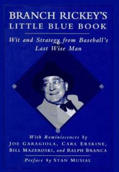 Hardcover Branch Rickey's Little Blue Book: Wit and Strategy from Baseball's Last Wise Man Book