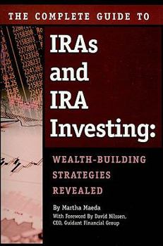 Paperback The Complete Guide to IRAS & IRA Investing: Wealth-Building Strategies Revealed Book