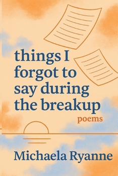 Paperback things i forgot to say during the breakup Book