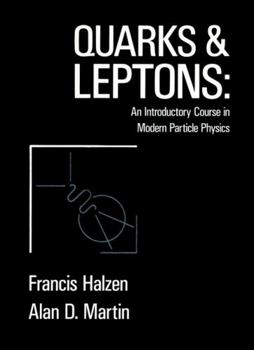 Paperback Quarks and Leptones: An Introductory Course in Modern Particle Physics Book