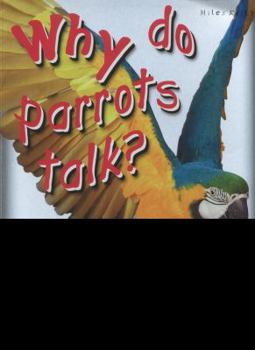 Paperback Why Do Parrots Talk?. Camilla de La Bedoyere Book