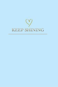 Paperback Keep Shining: A Journal for Reflection, Growth, and Intentional Living Book