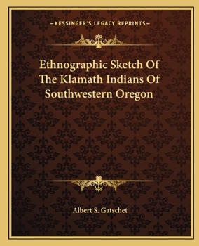 Paperback Ethnographic Sketch Of The Klamath Indians Of Southwestern Oregon Book