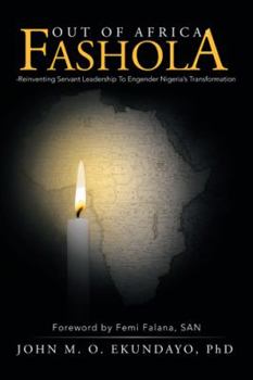 Paperback Out of Africa: Fashola-Reinventing Servant Leadership to Engender Nigeria's Transformation: Foreword by Femi Falana, San Book