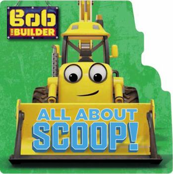 Board book Bob the Builder: All about Scoop! Book