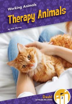 Therapy Animals - Book  of the Going to Work: Animal Edition