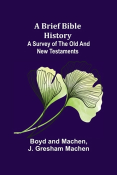 Paperback A Brief Bible History: A Survey of the Old and New Testaments Book