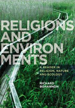 Paperback Religions and Environments: A Reader in Religion, Nature and Ecology Book