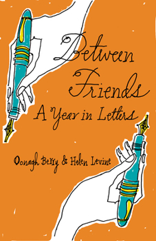 Paperback Between Friends: A Year in Letters Book