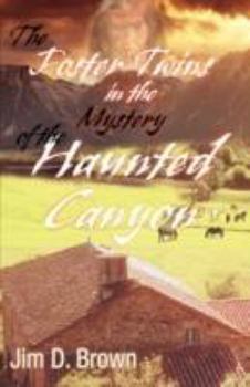 The Foster Twins in the Mystery of the Haunted Canyon - Book  of the Foster Twins