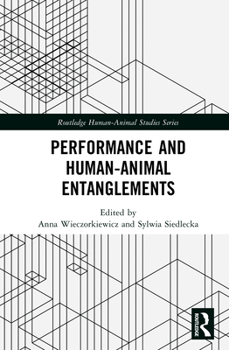 Hardcover Performance and Human-Animal Entanglements Book