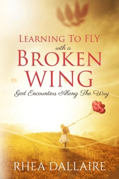 Paperback Learning to Fly with a Broken Wing Book
