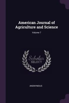 Paperback American Journal of Agriculture and Science; Volume 7 Book