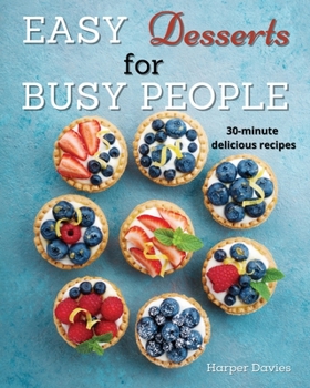 Paperback Easy Desserts for Busy People Book