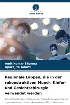 Paperback Regionale Lappen, die in der rekonstruktiven Mund-, Kiefer- und Gesichtschirurgie verwendet werden [German] Book